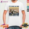 It Is Fine I Am Fine Everythings Fine Vintage Shirt - Design By Teeshirtcat.com