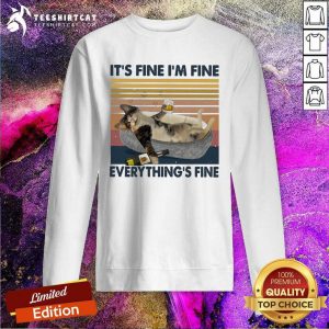 It Is Fine I Am Fine Everythings Fine Vintage Sweatshirt - Design By Teeshirtcat.com