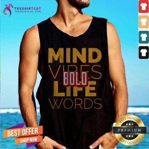 Official Bold Mind Vibes Life Words Tank Top