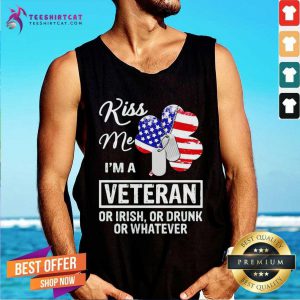 Kiss Me I Am A Veteran Or Irish Or Drunk Or Whatever Tank Top - Design By Teeshirtcat.com