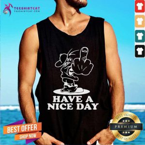 Have A Nice Day Tank Top - Design By Teeshirtcat.com
