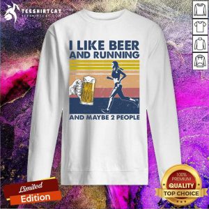 I Like Beer And Running And Maybe 2 People Vintage Sweatshirt - Design By Teeshirtcat.com