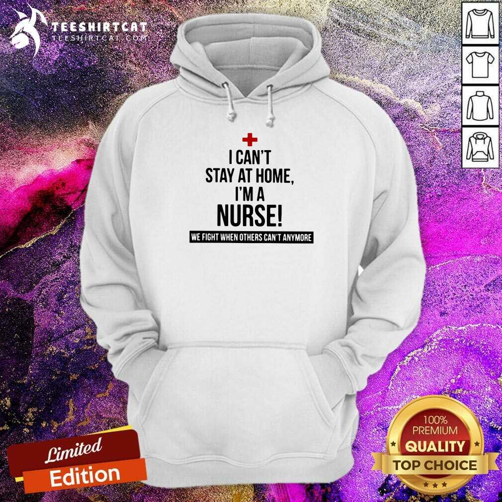 Pretty I Am A Nurse We Fight When Others Can Not Anymore Hoodie Pretty I Am A Nurse We Fight When Others Can Not Anymore Hoodie