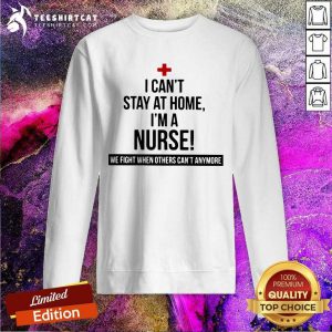 Pretty I Am A Nurse We Fight When Others Can Not Anymore Sweatshirt