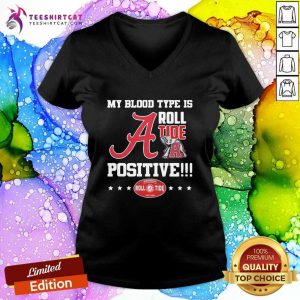 Top Grateful Alabama Crimson Tide My Blood Type Is Roll Tide Positive V-neck