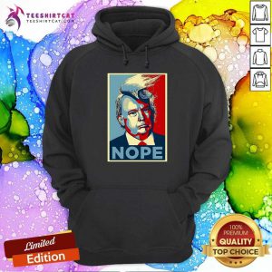 Nope Donald Trump Over Parody Hoodie - Design By Teeshirtcat.com