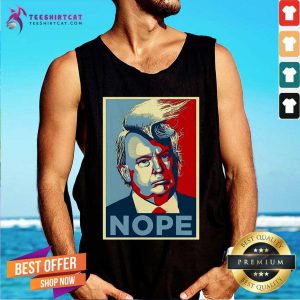 Nope Donald Trump Over Parody Tank Top - Design By Teeshirtcat.com