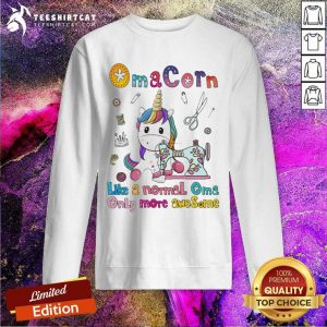Unicorn Oma Corn Like A Normal Oma Only More Awesome Sweatshirt - Design By Teeshirtcat.com