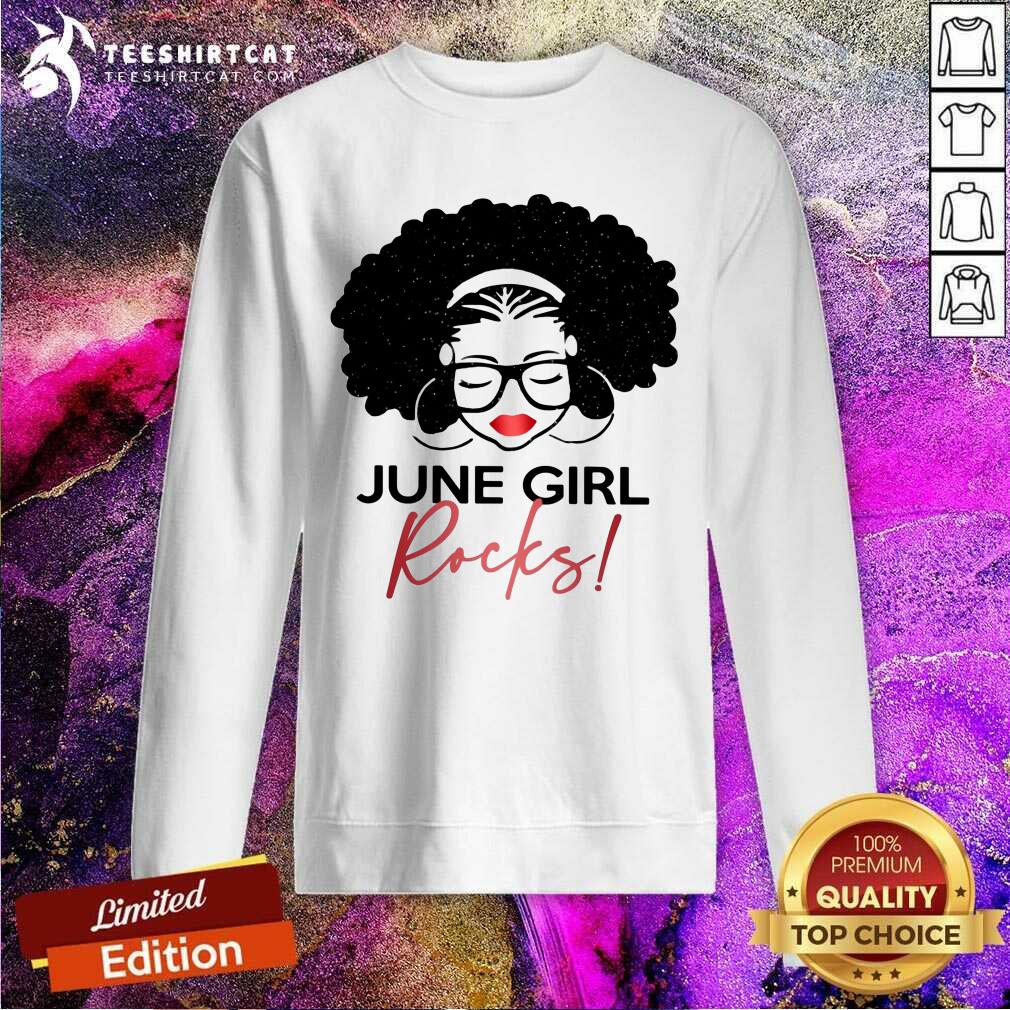 Awesome June Girl Rocks Sweatshirt Awesome June Girl Rocks Sweatshirt