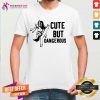 Colorful Cute But Dangerous Unicorn Shirt