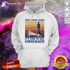 Cool Chess Only Speak When It's Time To Say Checkmate Hoodie
