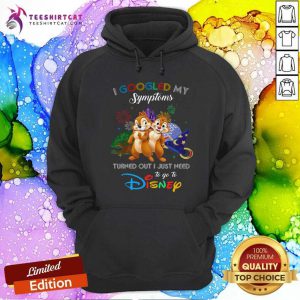 Cool I Googled My Symptoms Disney Chip And Dale Hoodie