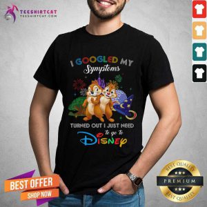 Cool I Googled My Symptoms Disney Chip And Dale Shirt