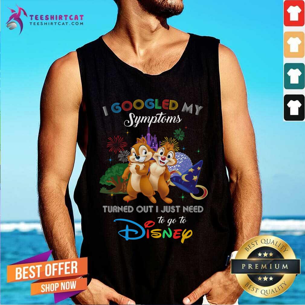 Cool I Googled My Symptoms Disney Chip And Dale Tank Top Cool I Googled My Symptoms Disney Chip And Dale Tank Top