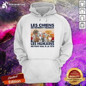 Cool Les Chiens Me Rendent Heureux Les Humains Me Sunset Hoodie