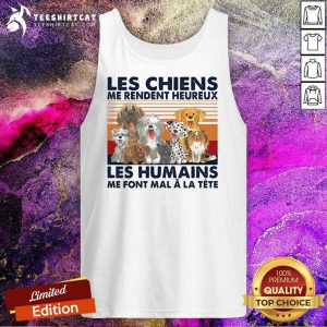 Cool Les Chiens Me Rendent Heureux Les Humains Me Sunset Tank Top