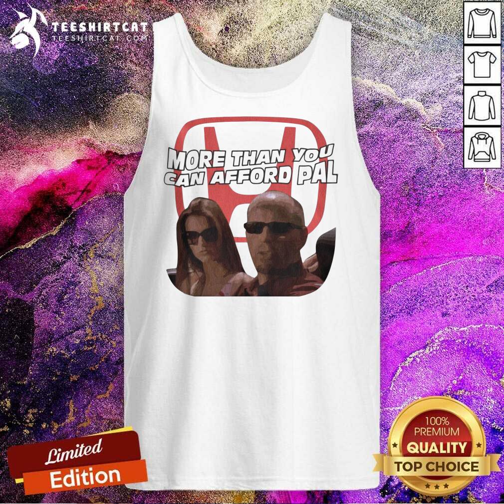 Cool More Than You Can Afford Pal Tank Top Cool More Than You Can Afford Pal Tank Top