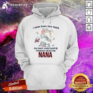 Cute I Never Knew Someone Call Me Nana Elephant Hoodie