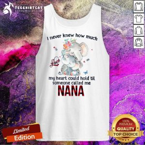 Cute I Never Knew Someone Call Me Nana Elephant Tank Top