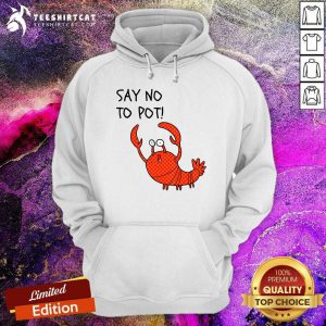Cute Lobster Say No To Pot Hoodie