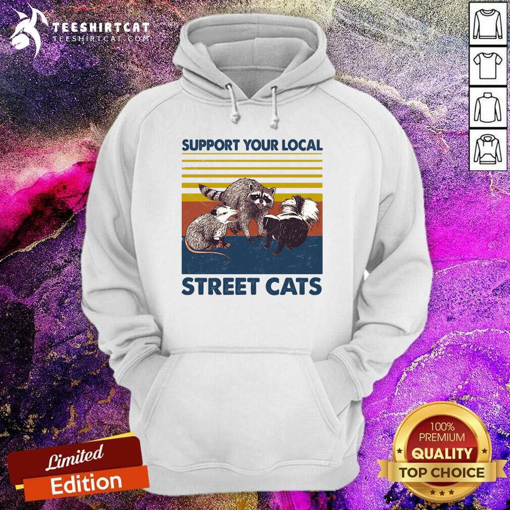 Cute Racoon Support Your Local Street Cats Vintage ShirtCute Racoon Support Your Local Street Cats Vintage Hoodie Cute Racoon Support Your Local Street Cats Vintage ShirtCute Racoon Support Your Local Street Cats Vintage Hoodie