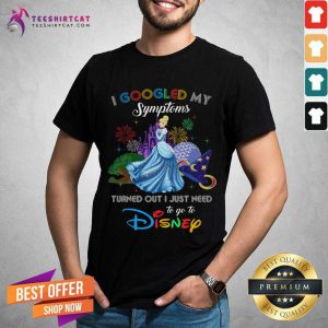 Funny I Googled My Symptoms Disney Cinderella Shirt