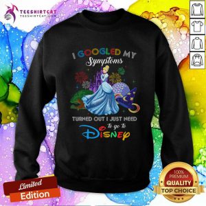 Funny I Googled My Symptoms Disney Cinderella Sweatshirt