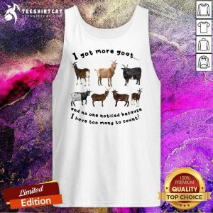 Funny I Got More Goats Tank Top