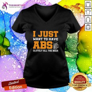 Funny I Just Want To Have Absolutely All The Beer V-neck