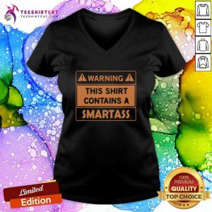 Grateful Warning This Shirt Contains A Smartass V-neck