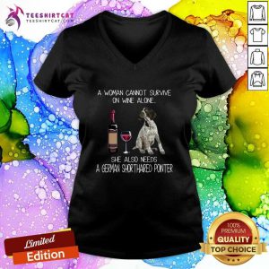 Hot A Woman Also Needs A German Shorthaired Pointer V-neck