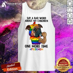 Hot Say A Bad Word About My Children Pride Mom LGBT Dog Tank Top