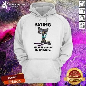 Lovely Black Cat Skiing Because Murder Is Wrong Hoodie