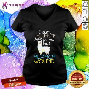 Lovely I Am Not Fluffin Your Pillow But Alpaca Wound V-neck