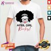 Nice April Girl Rocks Shirt