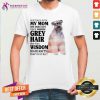 Nice Do Not Mess With My Mom She Has Wisdom Wheaten Terrier Shirt