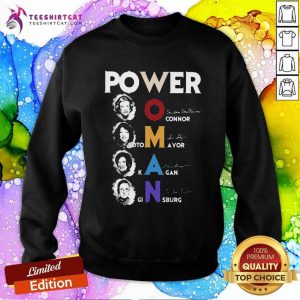 Nice Power Woman O Connor Sotomayor Kagan Ginsburg Signatures Sweatshirt