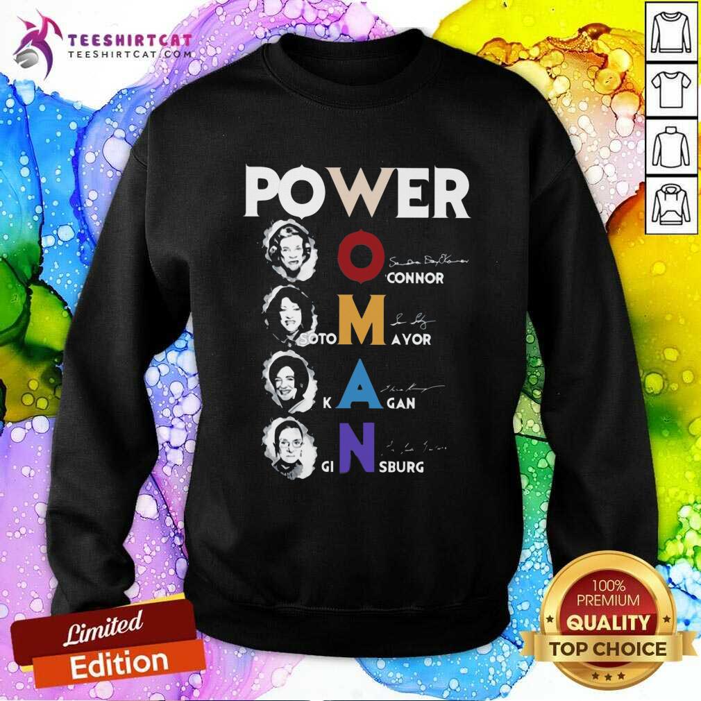 Nice Power Woman O Connor Sotomayor Kagan Ginsburg Signatures Sweatshirt Nice Power Woman O Connor Sotomayor Kagan Ginsburg Signatures Sweatshirt