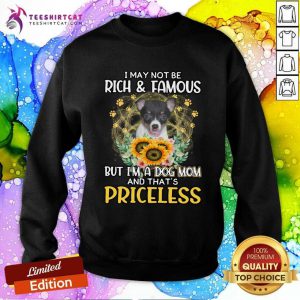 Pretty Toy Fox Terrier I May Not Be Rich And Famous Dog Mom Priceless Sweatshirt