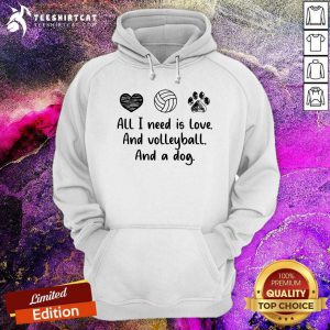 All I Need Is Love And Volleyball And A Dog Hoodie