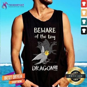 Beware Of The Tiny Dragon Tank Top