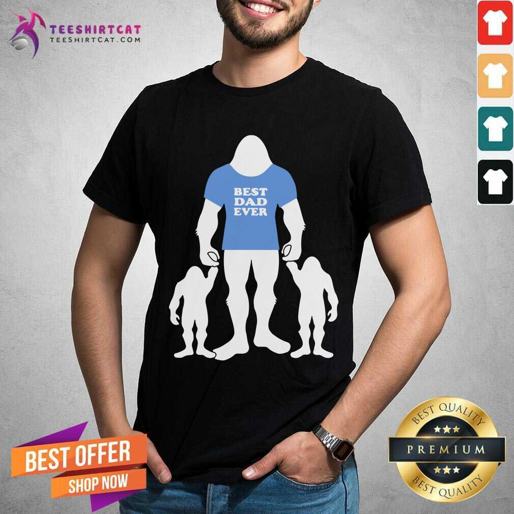 Bigfoot Best Dad Ever Shirt