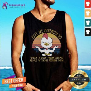 Chicken Give Me Strength To Walk Away Vintage Tank Top
