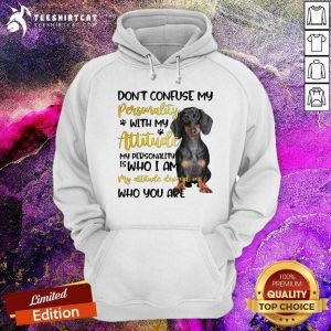 Dachshund Do Not Confuse My Personality Attitude Hoodie