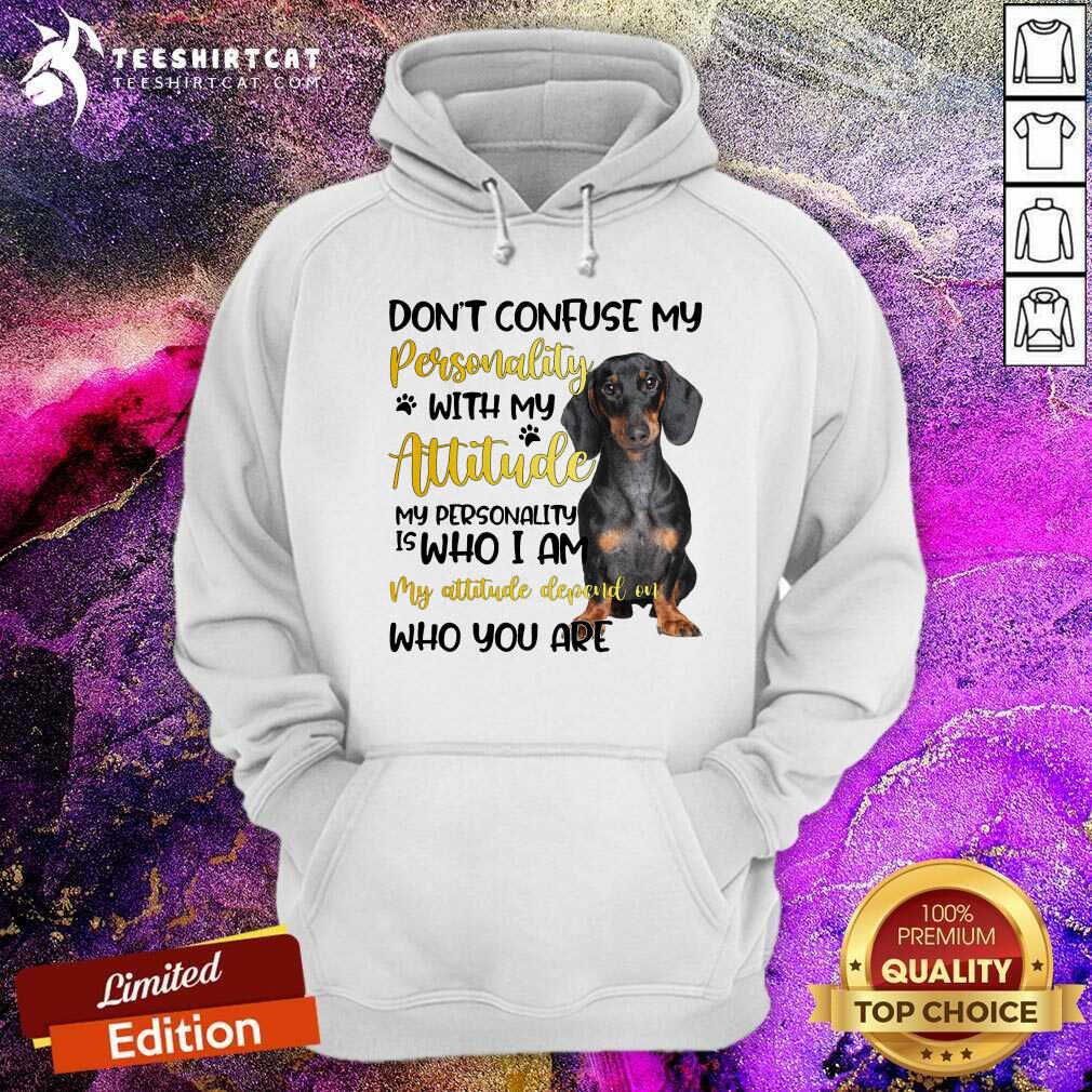 Dachshund Do Not Confuse My Personality Attitude Hoodie Dachshund Do Not Confuse My Personality Attitude Hoodie
