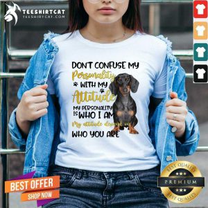 Dachshund Do Not Confuse My Personality Attitude V-neck