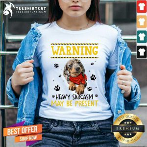 Dachshund Warning Heavy Sarcasm May Be Present V-neck