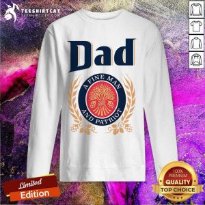 Dad A Fine Man And Patriot Sweatshirt