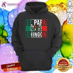 El Papa Mas Chingon Mexican Flag Hoodie