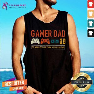 Gamer Dad So Much Cooler Than Regular Dad Tank Top